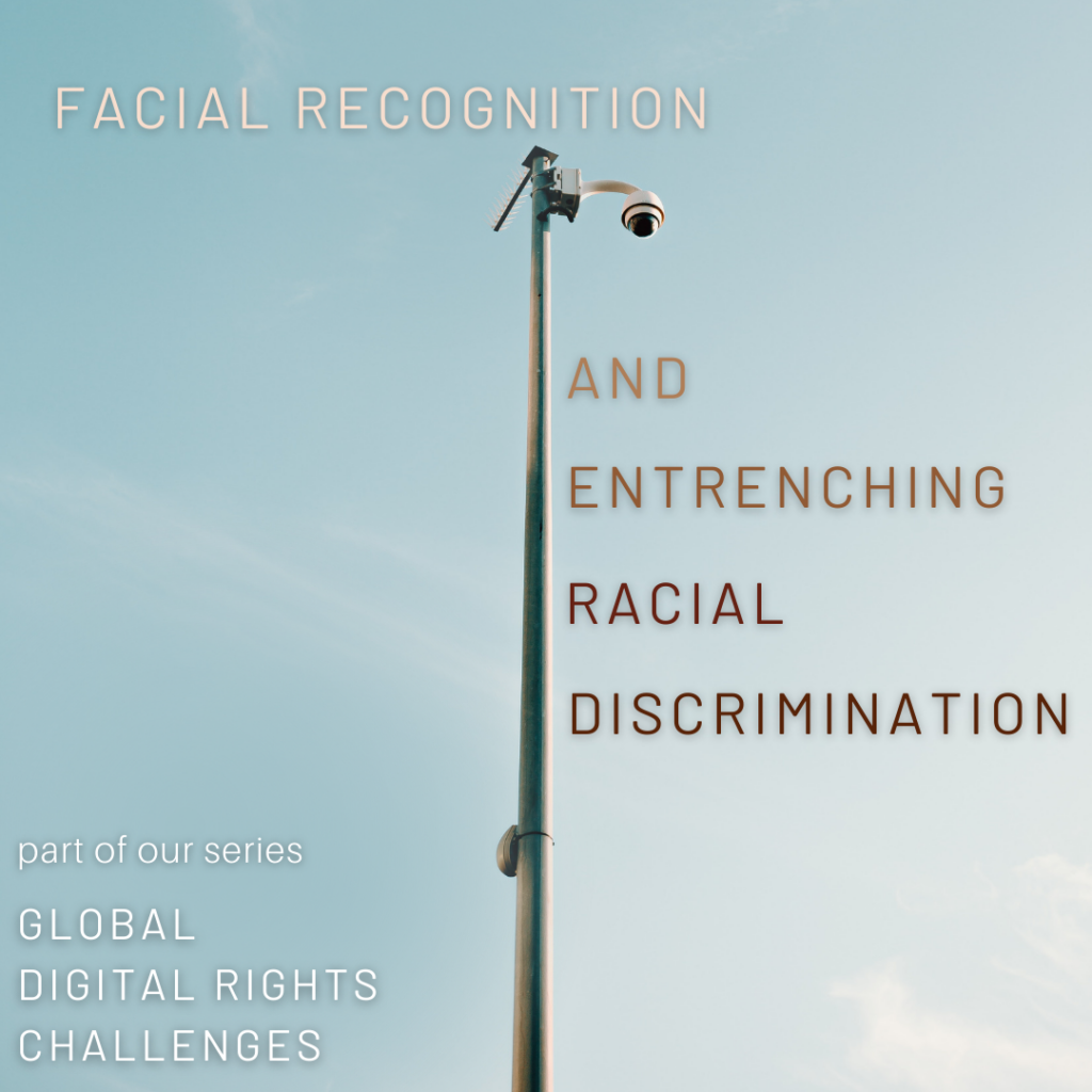 Surveillance Camera on top of a pole, text: Facial Recognition and Entrenching Racial Discrimination. Part of our series "Global Digital Rights Challenges"