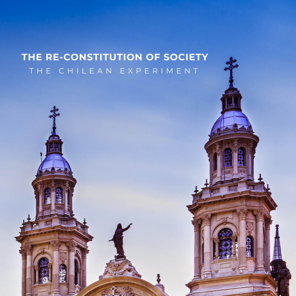 Chilean cathedral with overlaid text: The Re-Constitution of Society: The Chilean Experiment