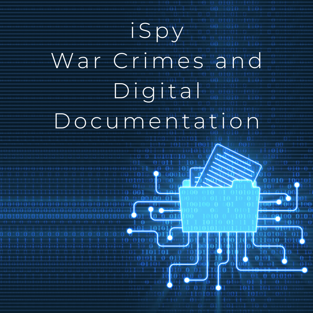 ispy-war-crimes-and-digital-documentation-the-promise-institute-for